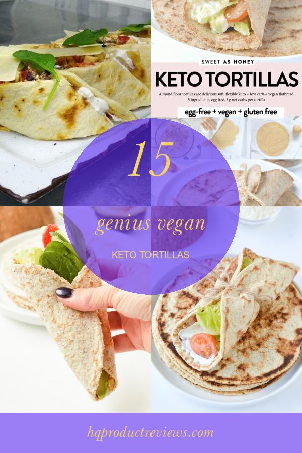 15 Genius Vegan Keto tortillas Best Product Reviews